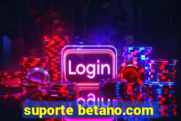 suporte betano.com